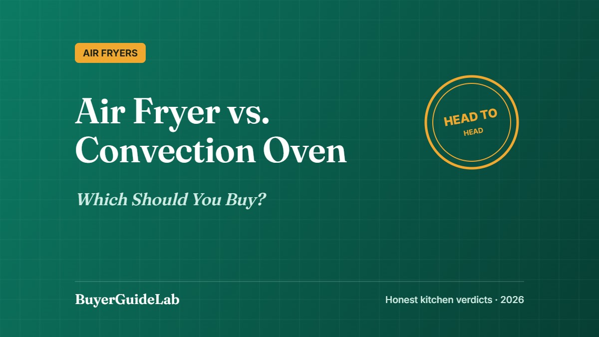 Air Fryer vs. Convection Oven — Which Should You Buy? | BuyerGuideLab