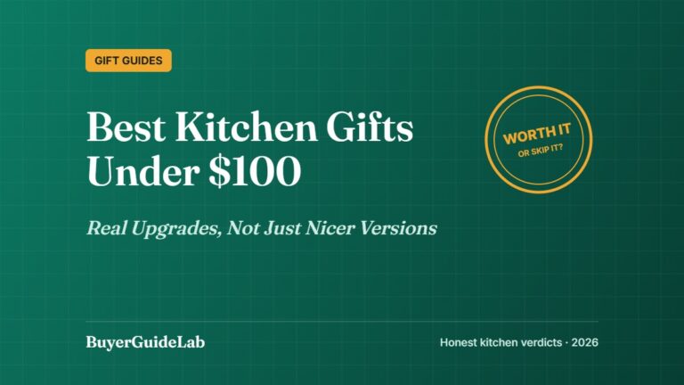 Best Kitchen Gifts Under $100 — Real Upgrades, Not Just Nicer Versions | BuyerGuideLab