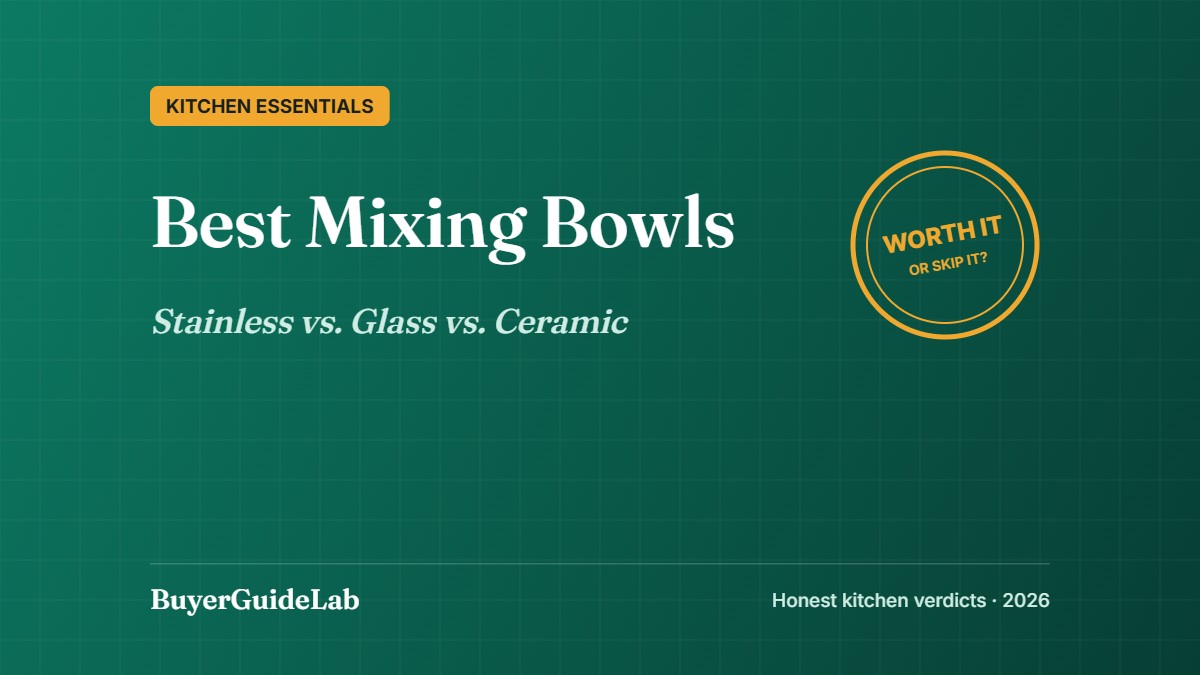 Best Mixing Bowls — Stainless vs. Glass vs. Ceramic | BuyerGuideLab