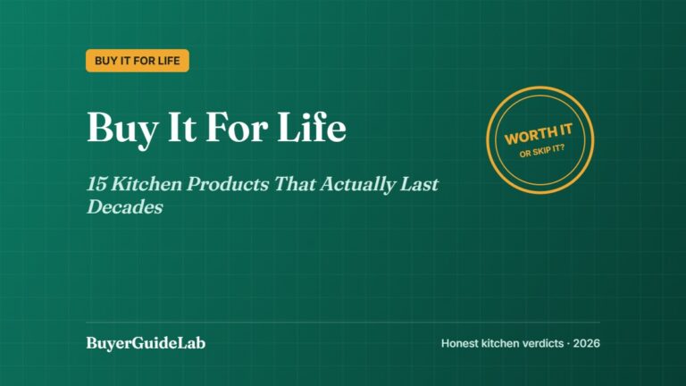 Buy It For Life — 15 Kitchen Products That Actually Last Decades | BuyerGuideLab